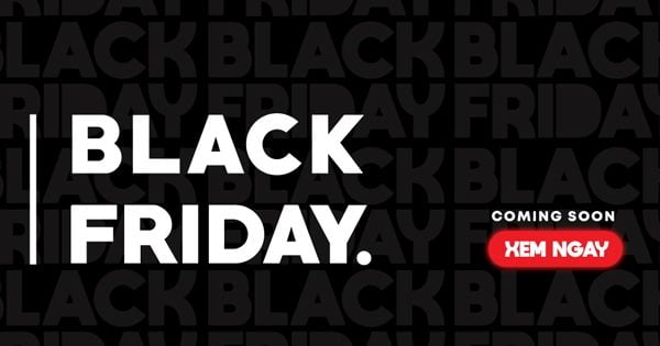 Tổng Hợp Những Ưu Đãi Hấp Dẫn Trong Mùa Black Friday Không Thể Bỏ Qua